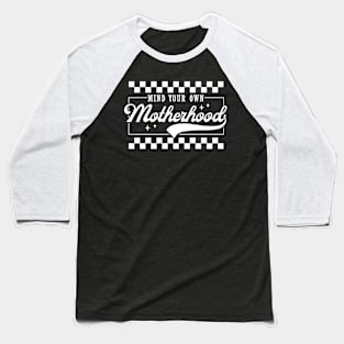 Mind Your Own Motherhood Bold Statement Retro Baseball T-Shirt